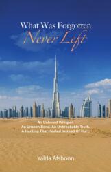 What Was Forgotten Never Left (ISBN: 9789948638759)