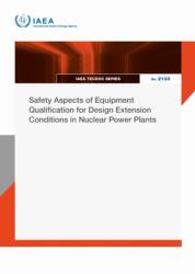 Safety Aspects of Equipment Qualification for Design Extension Conditions in Nuclear Power Plants (ISBN: 9789201098269)