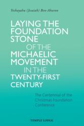 Laying the Foundation Stone of the Michaelic Movement in the Twenty-first Century (ISBN: 9781915776556)