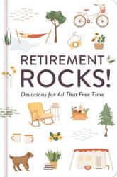 Retirement Rocks! 50 Devotions for All That New Free Time (ISBN: 9781648708022)