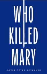 WHO KILLED MARY (ISBN: 9781846019258)