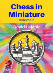 Chess in Miniature - Volume 2 (ISBN: 9781836840985)
