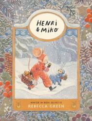 Henri and Miko: Winter in Bosk Olivette - GREEN, REBECCA (ISBN: 9781774880678)