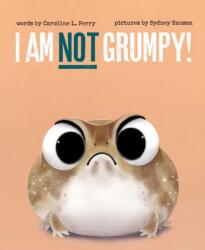 I Am Not Grumpy! (ISBN: 9781665984195)