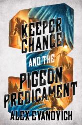 Keeper Chance and the Pigeon Predicament (ISBN: 9781665960106)