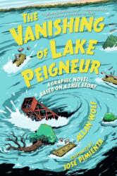 The Vanishing of Lake Peigneur: A Graphic Novel Based on a True Story (ISBN: 9781536253771)