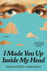 I Made You Up Inside My Head - PEREZ CARBONELL MARTA (ISBN: 9780593854105)
