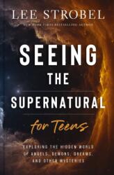 Seeing the Supernatural for Teens (ISBN: 9780310179894)