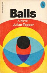 Balls: A Novel (ISBN: 9781644285978)