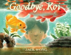 Goodbye, Koi - WONG JACK (ISBN: 9781338830996)