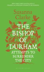 Bishop of Durham Attempts to Surrender the City (ISBN: 9781639739813)