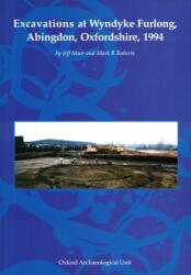 Excavations at Wyndyke Furlong, Abingdon, Oxfordshire, 1994 (ISBN: 9780947816902)