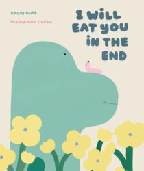 I Will Eat You in the End (ISBN: 9780823463930)