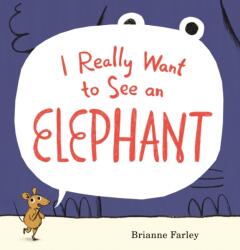 I Really Want to See an Elephant (ISBN: 9780763690854)