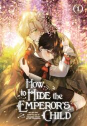 How to Hide the Emperor's Child, Volume 1 (ISBN: 9780593872451)