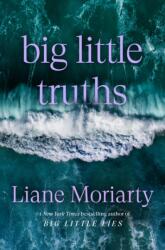 Big Little Truths - MORIARTY, LIANE (ISBN: 9780593798638)