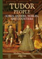 Tudor People: Kings, Queens, Nobles, and Courtiers (ISBN: 9781805952152)