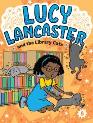 Lucy Lancaster and the Library Cats (ISBN: 9781665988933)