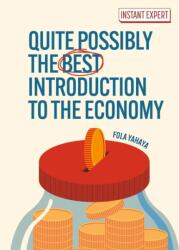 Quite Possibly the Best Introduction to the Economy (ISBN: 9781398864467)
