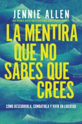 La mentira que no sabes que crees (ISBN: 9780829775310)