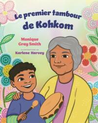 premier tambour de Kohkom (ISBN: 9781459845800)