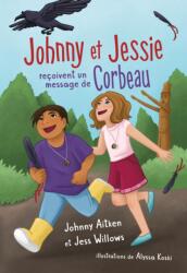 Johnny et Jessie recoivent un message de Corbeau (ISBN: 9781459844599)