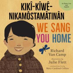 We Sang You Home / kiki-kiwe-nikamostamatinan (ISBN: 9781459836365)