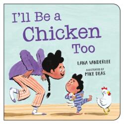 I'll Be a Chicken Too (ISBN: 9781459835559)