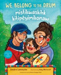 We Belong to the Drum / mistikwaskihk kitipeyimikonaw (ISBN: 9781459834385)