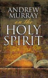 Andrew Murray on the Holy Spirit (ISBN: 9780883688465)