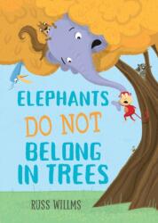 Elephants Do Not Belong in Trees (ISBN: 9781459825994)