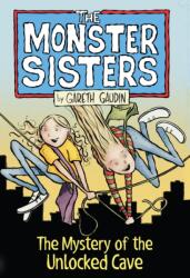 The Monster Sisters and the Mystery of the Unlocked Cave (ISBN: 9781459822269)
