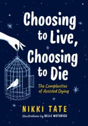 Choosing to Live, Choosing to Die (ISBN: 9781459818897)