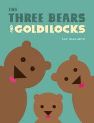 The Three Bears and Goldilocks (ISBN: 9781459833852)