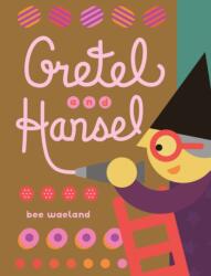 Gretel and Hansel (ISBN: 9781459833821)