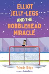 Elliot Jelly-Legs and the Bobblehead Miracle (ISBN: 9781459833791)