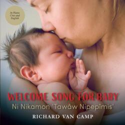 Welcome Song for Baby / Ni Nikamon 'Tawaw Nipepimis (ISBN: 9781459820104)