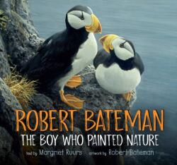 Robert Bateman: The Boy Who Painted Nature (ISBN: 9781459819924)