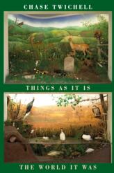 Things as It Is The World It Was (ISBN: 9781780377988)