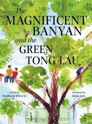 The Magnificent Banyan and the Green Tong Lau (ISBN: 9780593858448)
