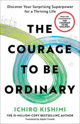 COURAGE TO BE ORDINARY | KISHIMI ICHIRO (ISBN: 9780063576193)