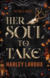 Her Soul To Take (ISBN: 9781837868537)