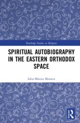 Spiritual Autobiography in the Eastern Orthodox Space (ISBN: 9781041344834)