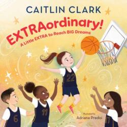 EXTRAordinary! A Little EXTRA to Reach BIG Dreams (ISBN: 9798217224913)