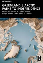 Greenland's Arctic Paths to Independence (ISBN: 9781041370543)