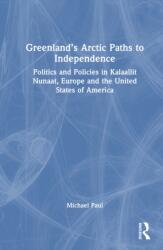 Greenland's Arctic Paths to Independence (ISBN: 9781041370413)