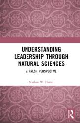 Understanding Leadership through Natural Sciences (ISBN: 9781041353201)