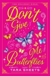Don't Give Me Butterflies (ISBN: 9781420158205)