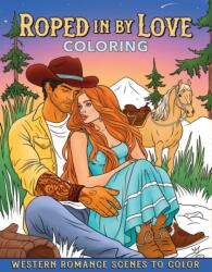 Roped in by Love Coloring (ISBN: 9781667211886)