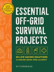 Essential Off-Grid Survival Projects (ISBN: 9781400355488)